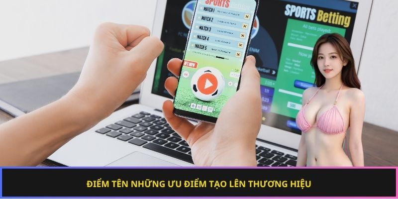 Điểm tên những ưu điểm tạo lên thương hiệu